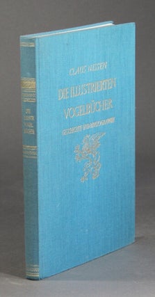 Item #28971 Die illustrierten Vogelbücher: ihre Geschichte und Bibliographie. CLAUS NISSEN