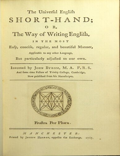 Item #28989 The universal English short-hand; or, the way of writing English, in the most easy, concise, regular, and beautiful manner. John Byrom.