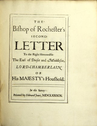 Item #29005 The Bishop of Rochester's second letter to the Right Honourable the Earl of Dorset...