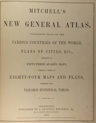 Mitchell's new general atlas containing maps of the various countries of the world, plans of cities, etc.