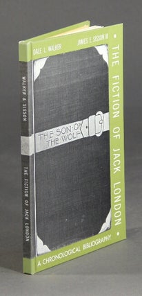 Item #29167 The fiction of Jack London. A chronological bibliography. DALE L. WALKER, comp
