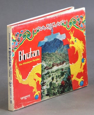 Item #29170 Bhutan the Himalayan paradise. Dilip Bhattacharyya