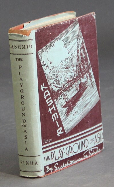 Item #29210 Kashmir: the playground of Asia. An handbook for visitors to "The Happy Valley" ... (Third edition, considerably enlarged, carefully revised, and thoroughly overhauled.). Sachchidanada Sinha.