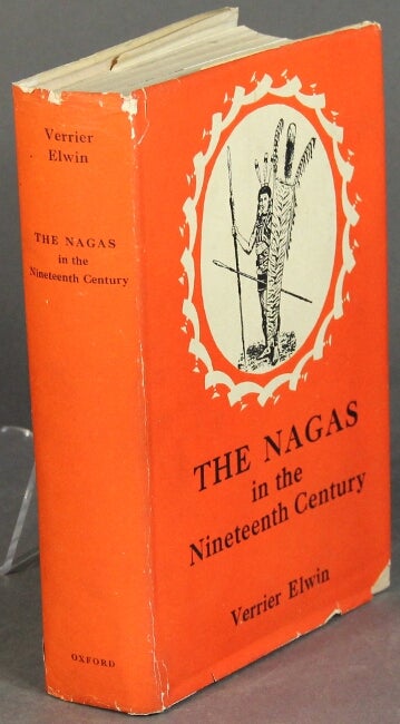 Item #29212 The Nagas in the nineteenth century. Verrier Elwin.