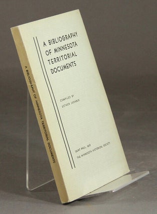 Item #29238 A bibliography of Minnesota territorial documents. ESTHER JERABEK