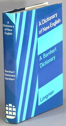 Item #29402 A dictionary of new English. Clarence L. Barnhart, Sol Steinmetz, Robert K. Barnhart