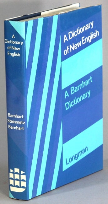 Item #29402 A dictionary of new English. Clarence L. Barnhart, Sol Steinmetz, Robert K. Barnhart.