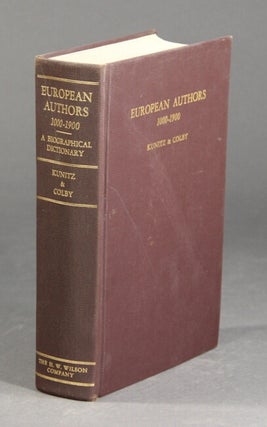 Item #29405 European authors, 1000-1900: a biographical dictionary of European Literature....