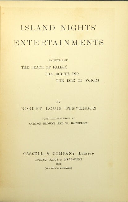 Item #29580 Island nights' entertainments. Consisting of The Beach of Falesa / The Bottle Imp / The Isle of Voices. With illustrations by Gordon Browne and W. Hatherell. ROBERT LOUIS STEVENSON.