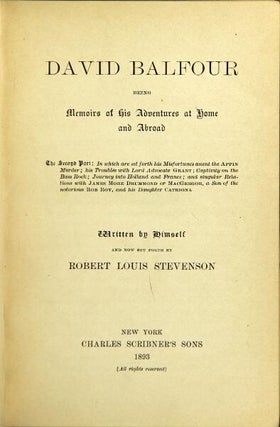 David Balfour being memoirs of his adventures at home and abroad. Written by himself and now set forth by Robert Louis Stevenson