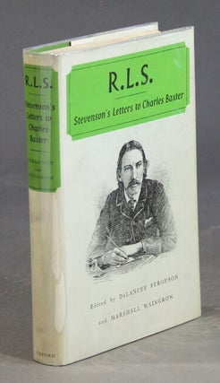 Item #29655 R. L. S. Stevenson's letters to Charles Baxter. Edited by DeLancey Ferguson and...