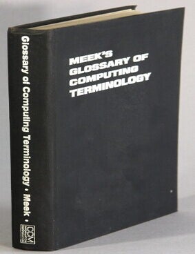 Item #29683 Glossary of computing terminology. C. L. MEEK.