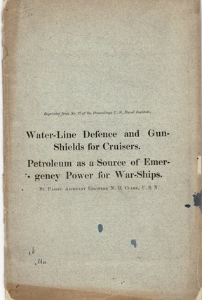 Item #29692 Water-line defence and gun-shields for cruisers [and] Petroleum as a source of...