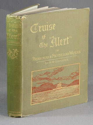 Item #29739 Cruise of the "Alert." Four years in Patagonian, Polynesian, and Mascarene waters....