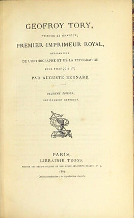 Geofroy Tory, peintre et graveur, premier impremeur royal, réformateur de l'orthographe et de la typographie sous François 1er...