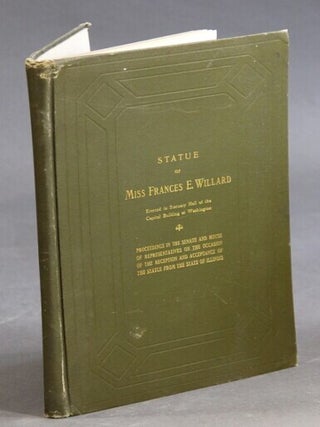 Item #29900 Statue of Miss Frances E. Willard erected in Statuary Hall of the Capitol Building at...