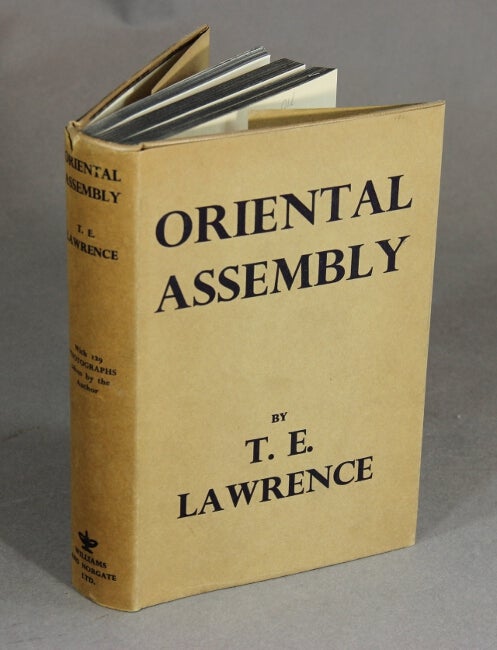 Item #30035 Oriental assembly. Edited by A.W. Lawrence, with photographs by the author. T. E. LAWRENCE.