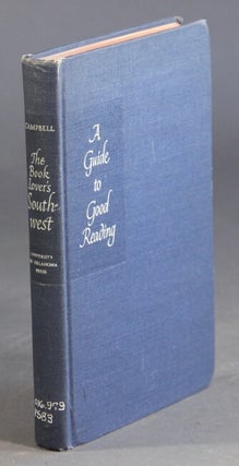 Item #30087 The book lover's Southwest. A guide to good reading. WALTER S. CAMPBELL
