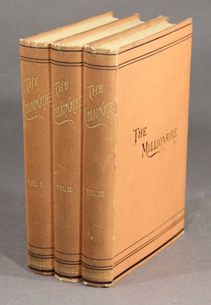 The millionaire. In three volumes