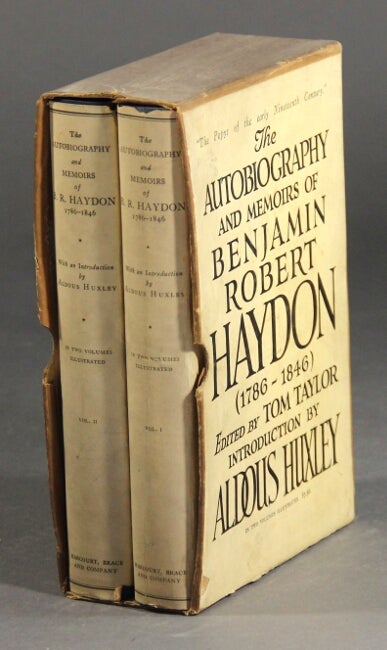 Item #30200 The autobiography and memoirs of Benjamin Robert Haydon (1786-1846). Edited from his journals by Tom Taylor. A new edition with an introduction by Aldous Huxley. BENJAMIN ROBERT HAYDON.
