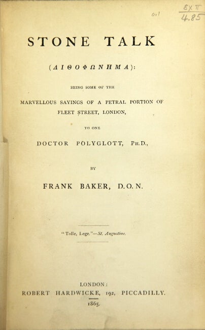 Item #30208 Stone talk ... being some of the marvelous sayings of a petral portion of Fleet Street, London, to one Doctor Polyglott, Ph.D. By Frank Baker, D. O. N. Richard F. Burton.