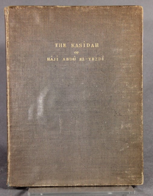 Item #30226 [Title in Arabic.] The Kasidah (couplets) of Haji Abdu El-Yezdi: a lay of the higher law. Translated and annotated by his friend and pupil, F[rancis] B[urton]. Haji Abdu El-Yezdi.