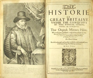 The historie of Great Britaine vnder the conquests of the Romans, Saxons, Danes and Normans: their originals, manners, habits, warres, coines, and seales : with the successions, liues, acts, and issues of the English monarchs from Iulius Cæsar, vnto the raigne of King Iames, of famous memorie. The third edition reuised, enlarged, and newly corrected with sundry descents of the Saxons kings, their marriages and armes