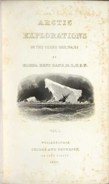 Item #30295 Arctic explorations: the second Grinnell expedition in search of Sir John Franklin, 1853, '54, '55. Elisha Kane.