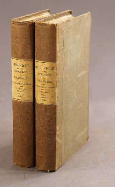 Item #30350 Chronicle of the Conquest of Granada. From the mss. of Fray Antonio Agapida. WASHINGTON IRVING.