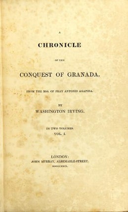 Chronicle of the Conquest of Granada. From the mss. of Fray Antonio Agapida.