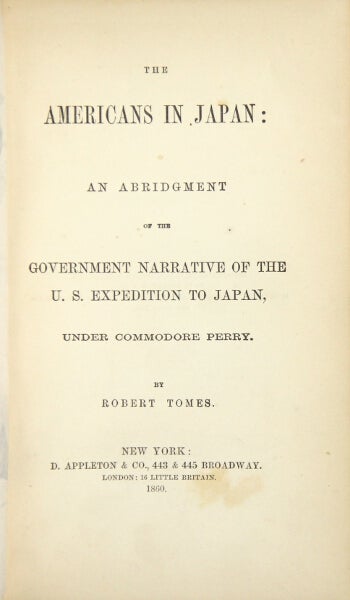 Item #30393 The Americans in Japan: an abridgement of the government narrative of the U.S. Expedition to Japan, under Commodore Perry. Matthew Calbraith Perry.