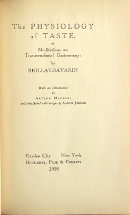 Item #30445 The physiology of taste, or meditations on transcendental gastronomy. With an...