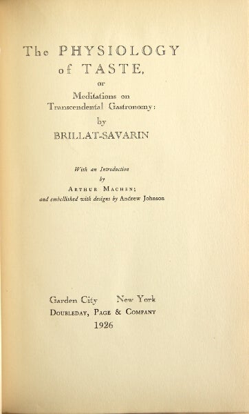Item #30445 The physiology of taste, or meditations on transcendental gastronomy. With an introduction by Arthur Machen. Brillat-Savarin.