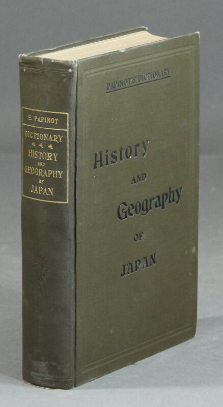 Item #30514 Historical and geographical dictionary of Japan. Papinot, dmund.