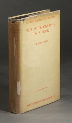 Item #30515 The autobiography of a book. GILBERT FABES