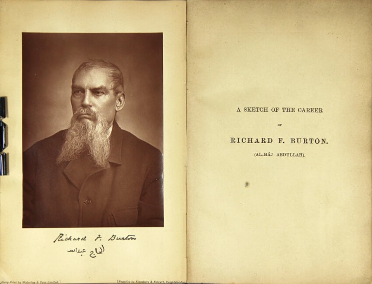 Item #30535 A sketch of the career of Richard F. Burton collected from "Men of Eminence;" from Sir Richard's and Lady Burton's own works; from the press; from personal knowledge. Alfred Bates Richards, Andrew Wilson, St. Clair Baddeley.