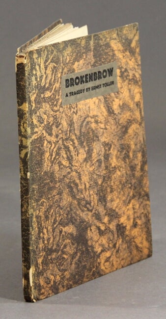 Item #30633 Brokenbrow, a tragedy... Translated by Vera Mendel with drawings by Georg Grosz. Ernst Toller.