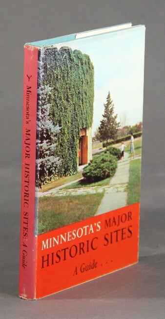Item #30670 MINNESOTA'S MAJOR HISTORIC SITES, A Guide. By June Drenning Holmquist & Jean A. Brookins. Photographs by Eugene D. Becker.
