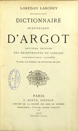 Item #30835 Dictionnaire historique d'argot. Septieme edition des excentricités du langue....