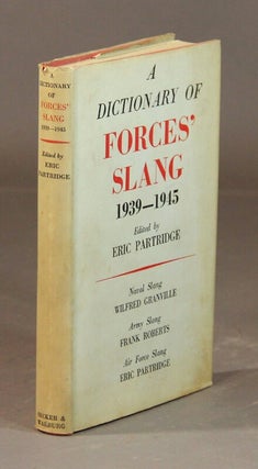 Item #30857 A dictionary of forces' slang 1939-1945. Edited by Eric Partridge. Naval slang [by]...