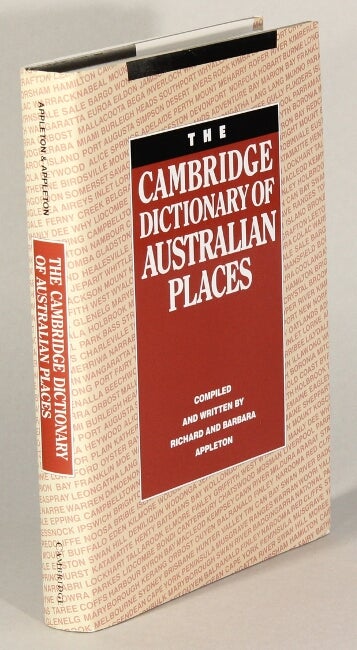 Item #30901 The Cambridge dictionary of Australian places. Richard Appleton, Barbara Appleton.