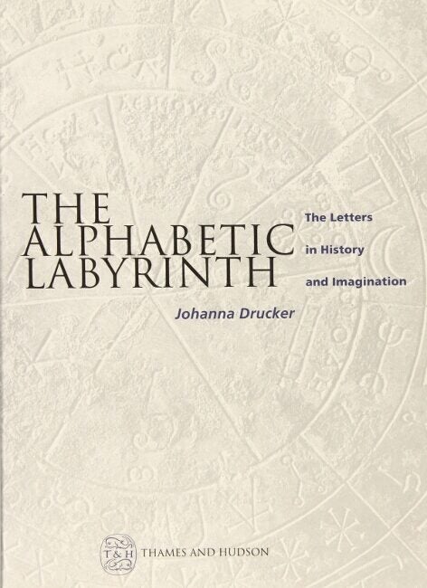 The alphabetic labyrinth. The letters in history and imagination ...