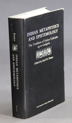 Item #30954 Encyclopedia of Indian philosophies. Indian metaphysics and epistemology: the...