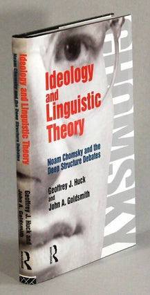 Item #30956 Ideology and linguistic theory. Noam Chomsky and the deep structure debates. Geoffrey...