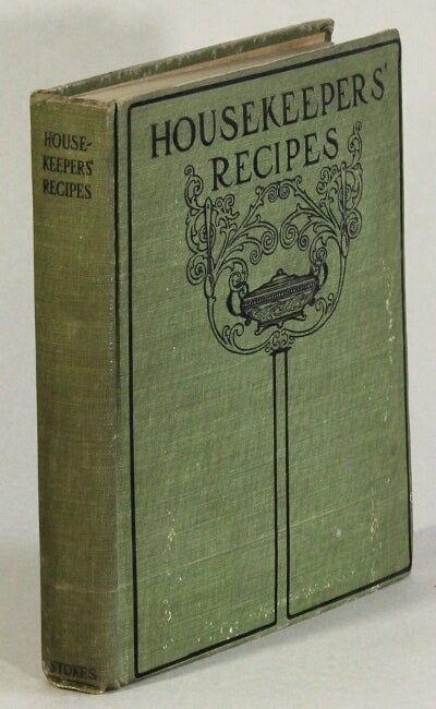 Item #31000 Housekeepers' recipes for the preservation of housekeepers' own recipes of all kinds