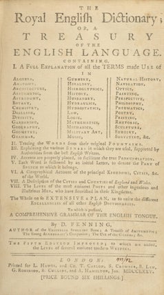 The royal English dictionary: or, a treasury of the English language ... to which is prefixed a comprehensive grammar of the English tongue ... The fifth edition, improved.