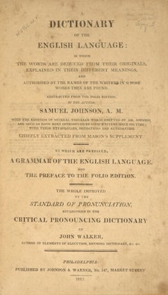 A dictionary of the English language: in which the words are deduced from their originals ... abstracted from the folio edition by the author ... to which are prefixed a grammar of the English language, and the preface to the folio edition.