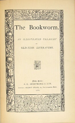 The bookworm. An illustrated treasury of old-time literature.