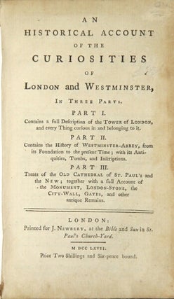 Item #31163 An historical account of the curiosities of London and Westminster, in three parts....