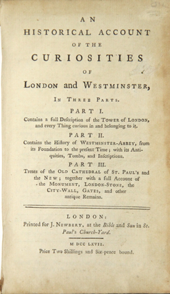 An historical account of the curiosities of London and Westminster, in three parts.